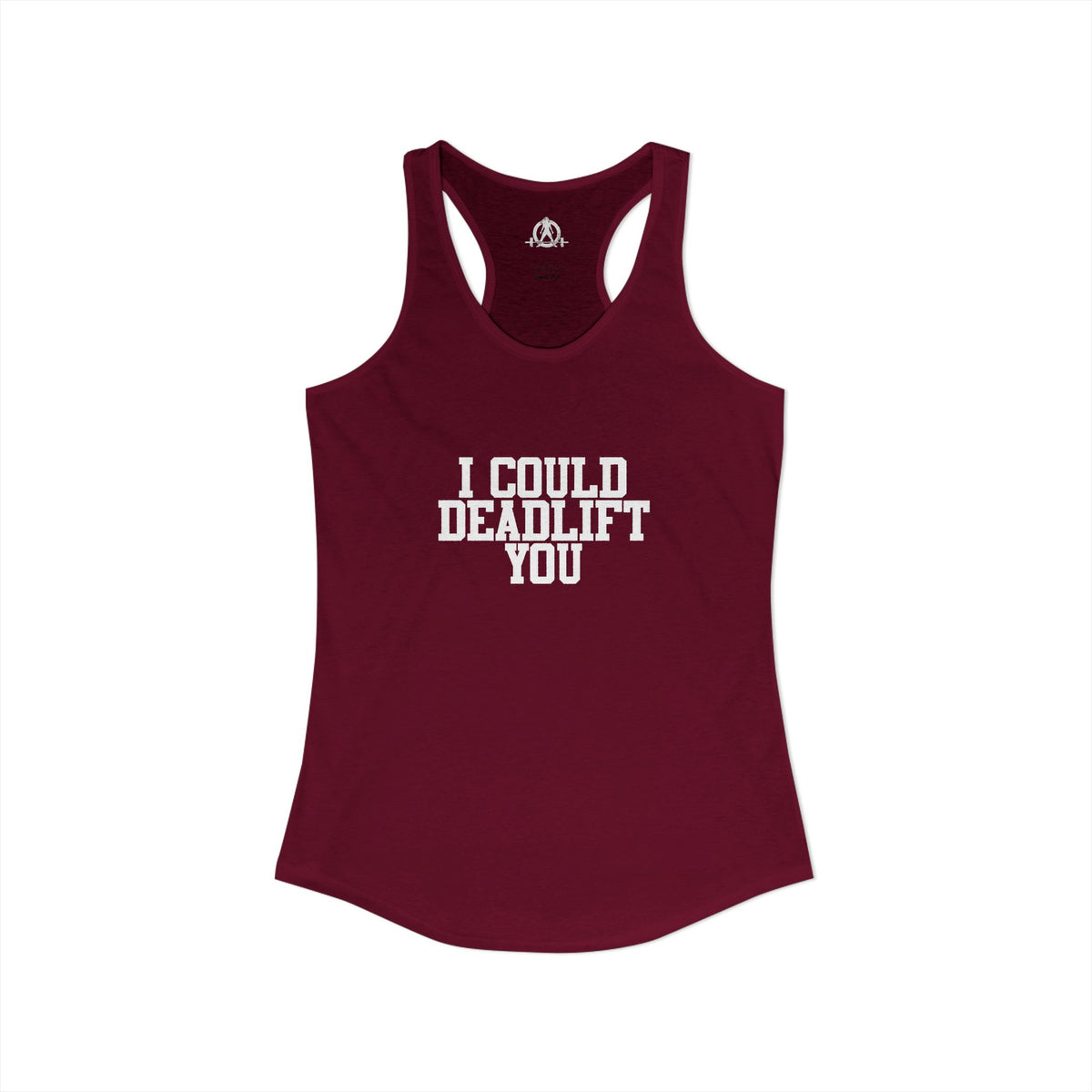 I Could Deadlift You - Women's Ideal Racerback Tank - White Logo - Plain Back