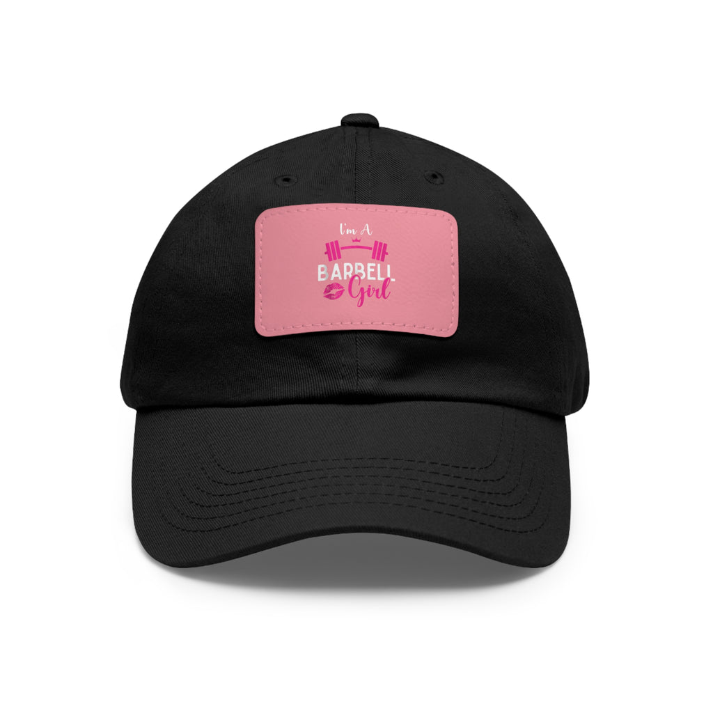I'm A Barbell Girl - Dad Hat with Leather Patch (Rectangle)