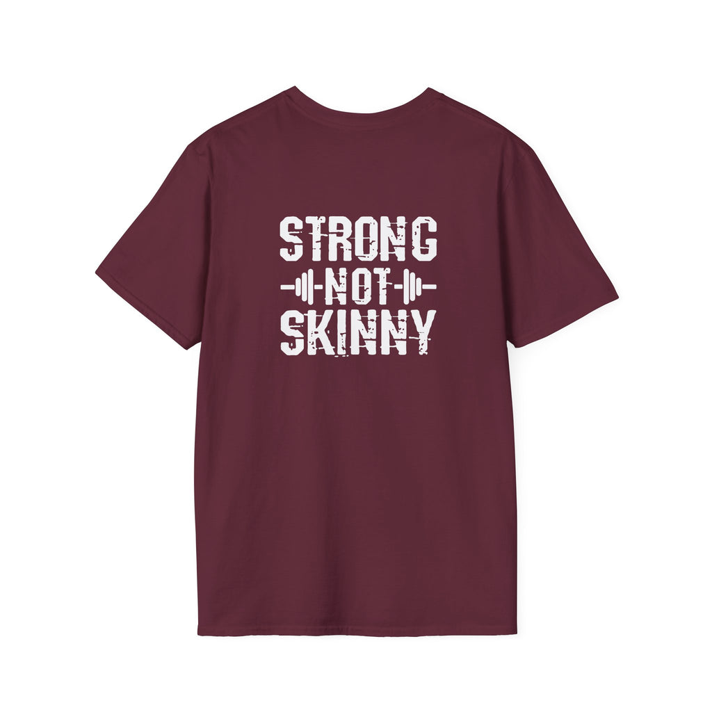 STRONG NOT SKINNY - Unisex Soft-style Tee - White Front & Back Logo