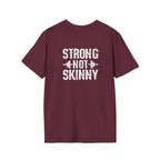 STRONG NOT SKINNY - Unisex Soft-style Tee - White Front & Back Logo