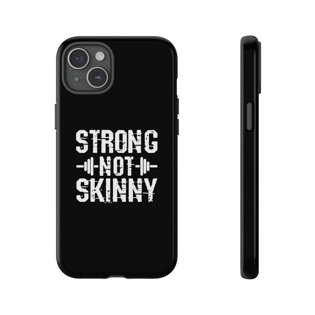 Strong Not Skinny - Tough Case