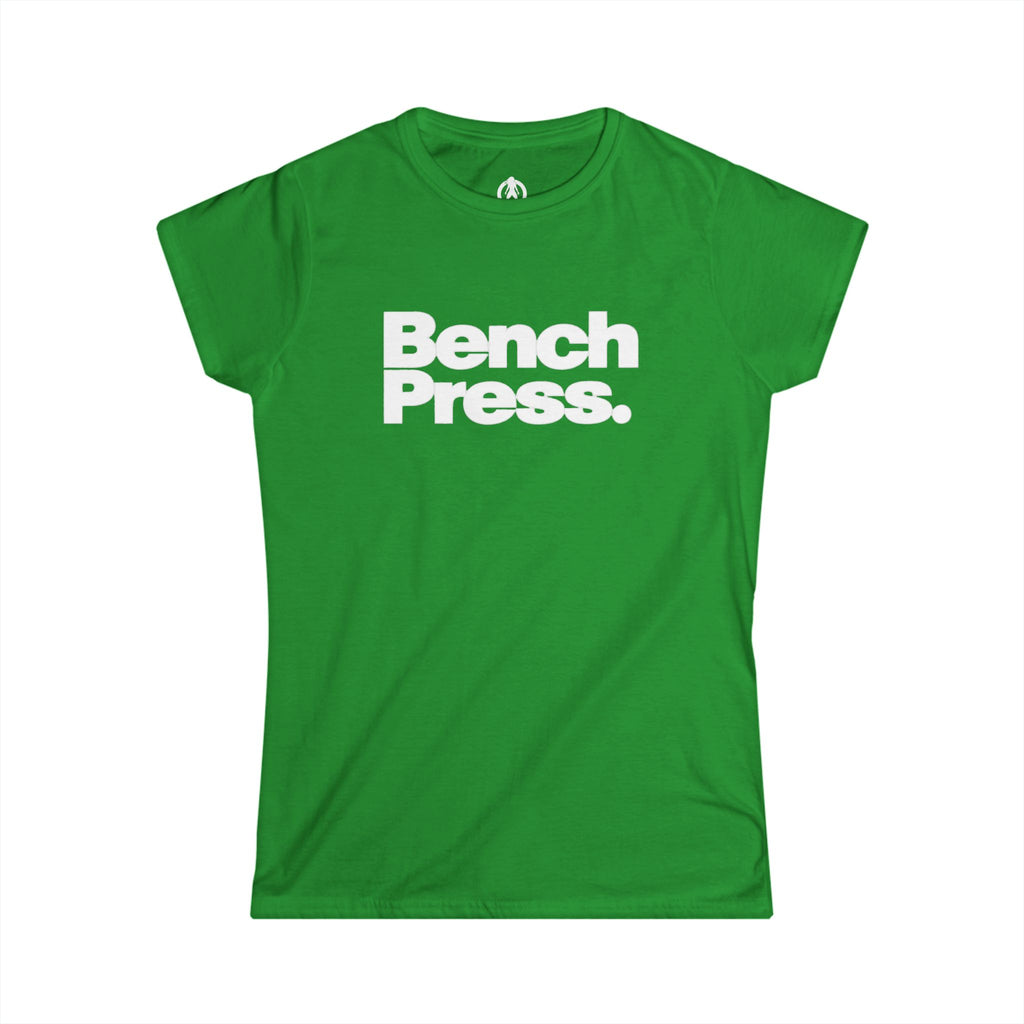 Bench Press. - Women's Soft-Style Tee