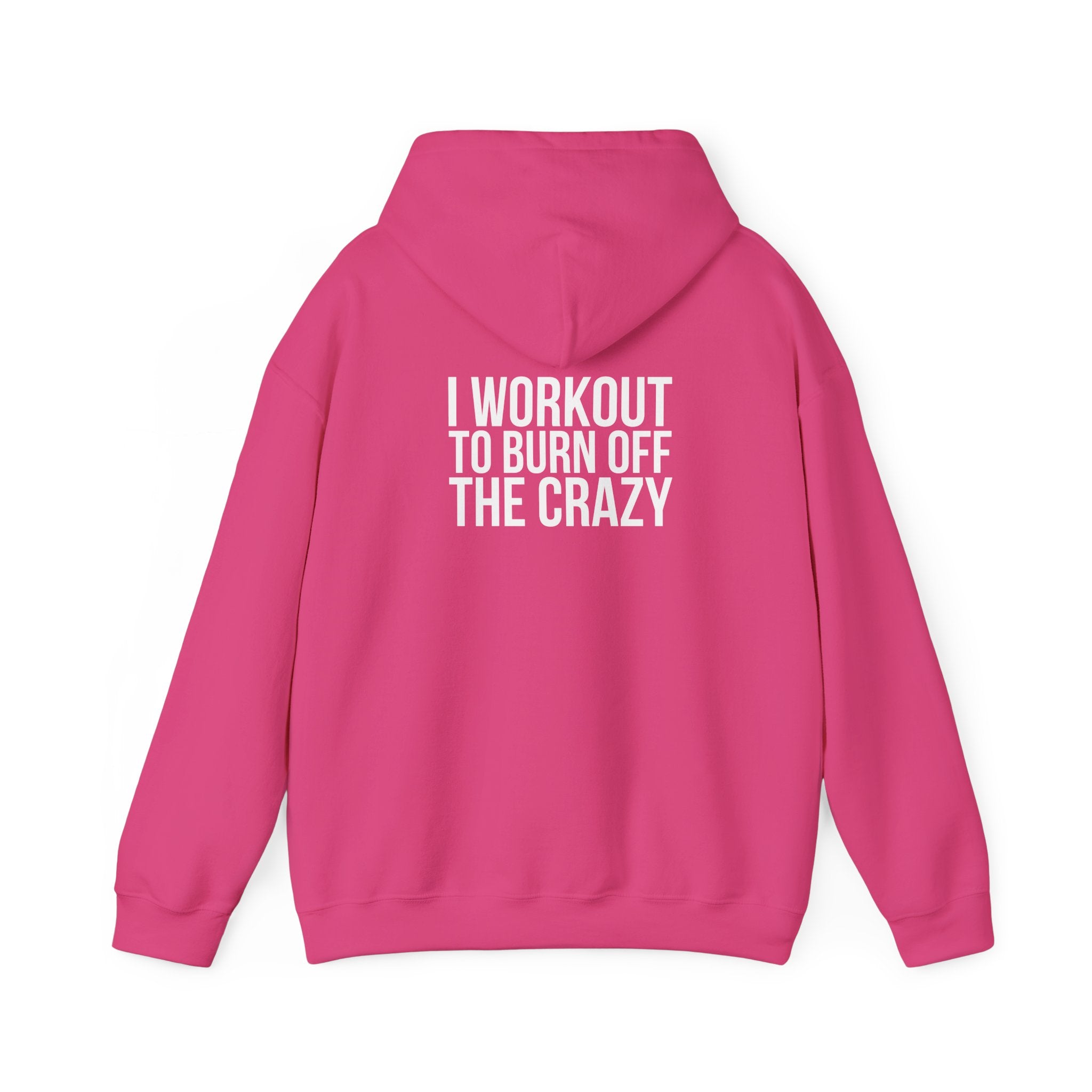 I Workout To Burn Off The Crazy – Unisex Heavy Blend™ Hooded Sweatshirt (White Logo) 🤍🔥💪