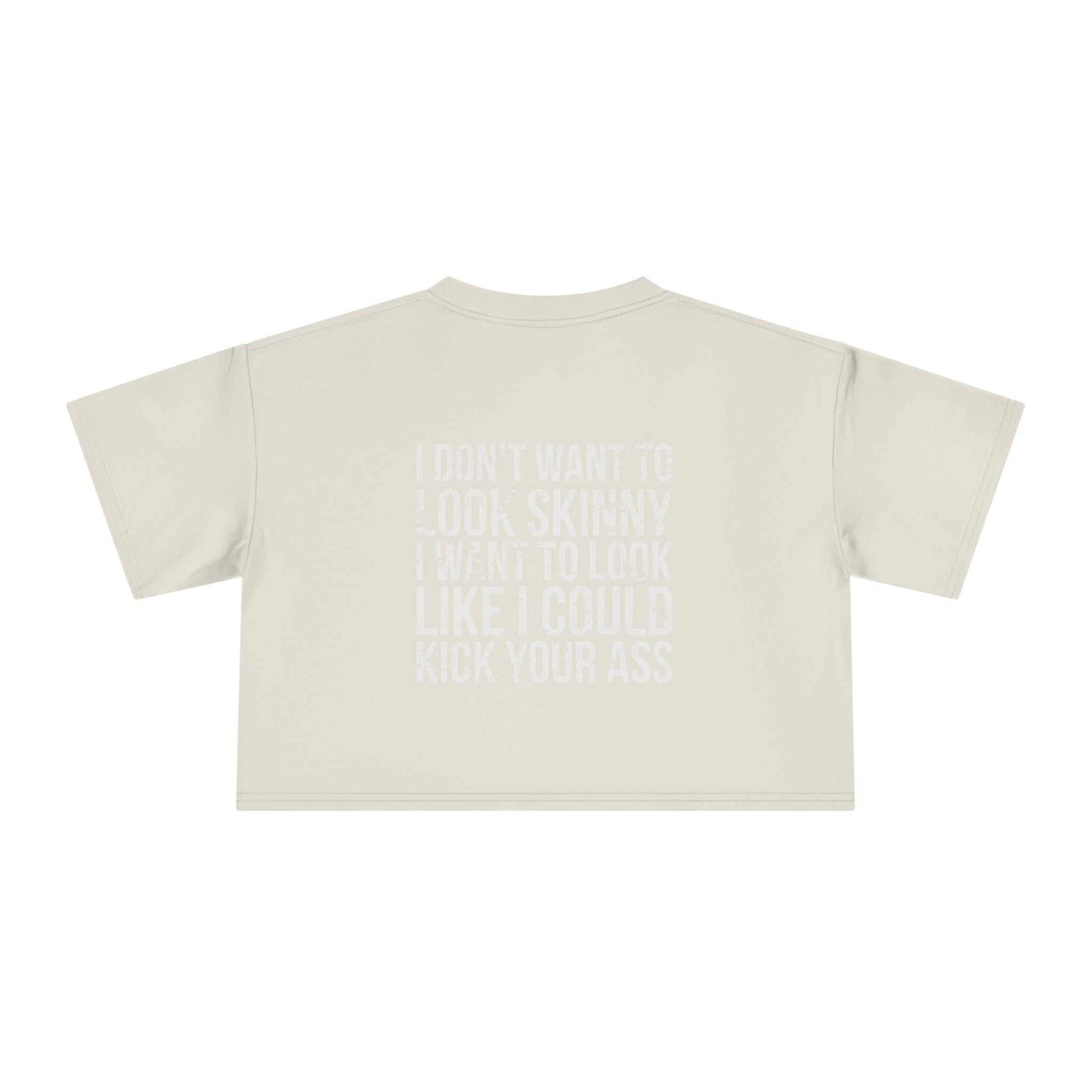 I Don't Want to Look Skinny Women's Crop Tee