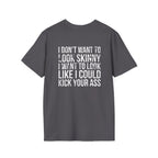 Kick Your Ass – Unisex Softstyle Tee | Distressed White Front, Plain Back