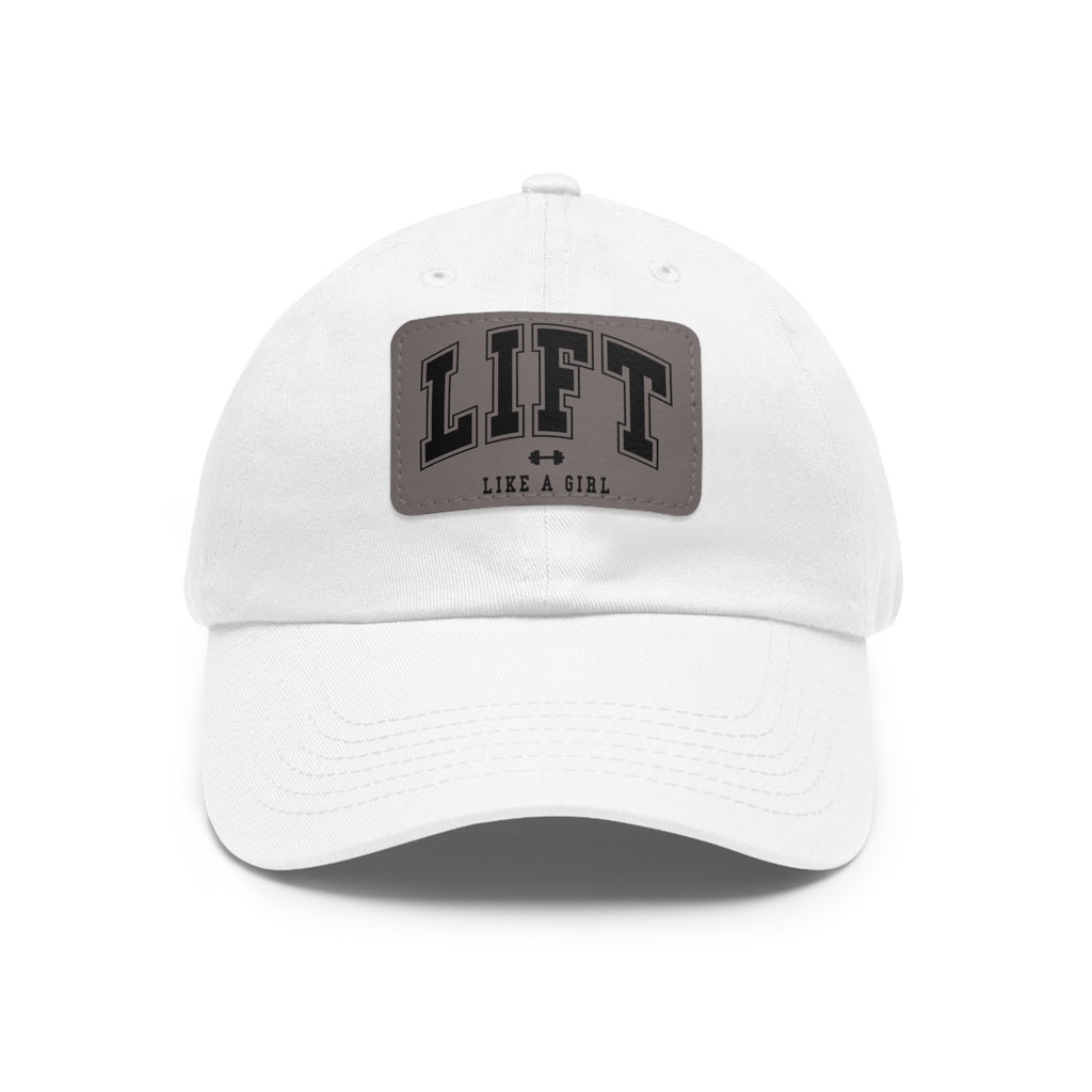Lift Like A Girl - Dad Hat with Leather Patch (Rectangle) - Black Font