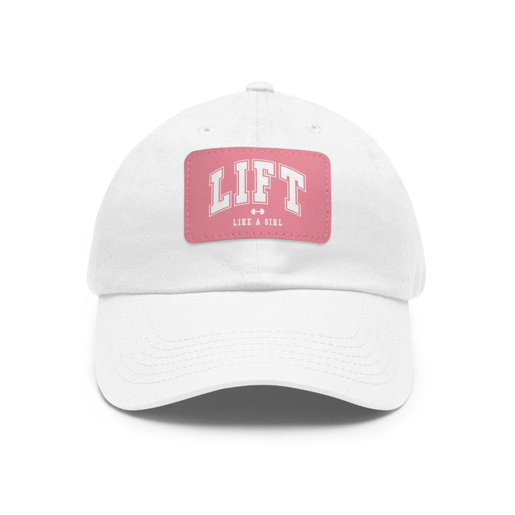 Lift Like A Girl - Dad Hat with Leather Patch (Rectangle) - White Font