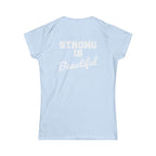 Strong Is Beautiful - Women's Softstyle Tee - Front Color & Back