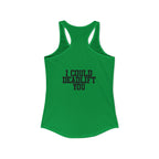 I Could Deadlift You - Women's Ideal Racerback Tank - Black Distressed Logo + Back