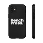 Bench Press. - Tough Phone Case