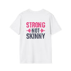 STRONG NOT SKINNY - Unisex Soft-style Tee - Distressed Front & Back Logo