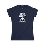 Just Lift It  – Women’s Softstyle Tee - White Logo