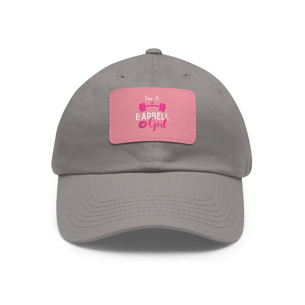 I'm A Barbell Girl - Dad Hat with Leather Patch (Rectangle)