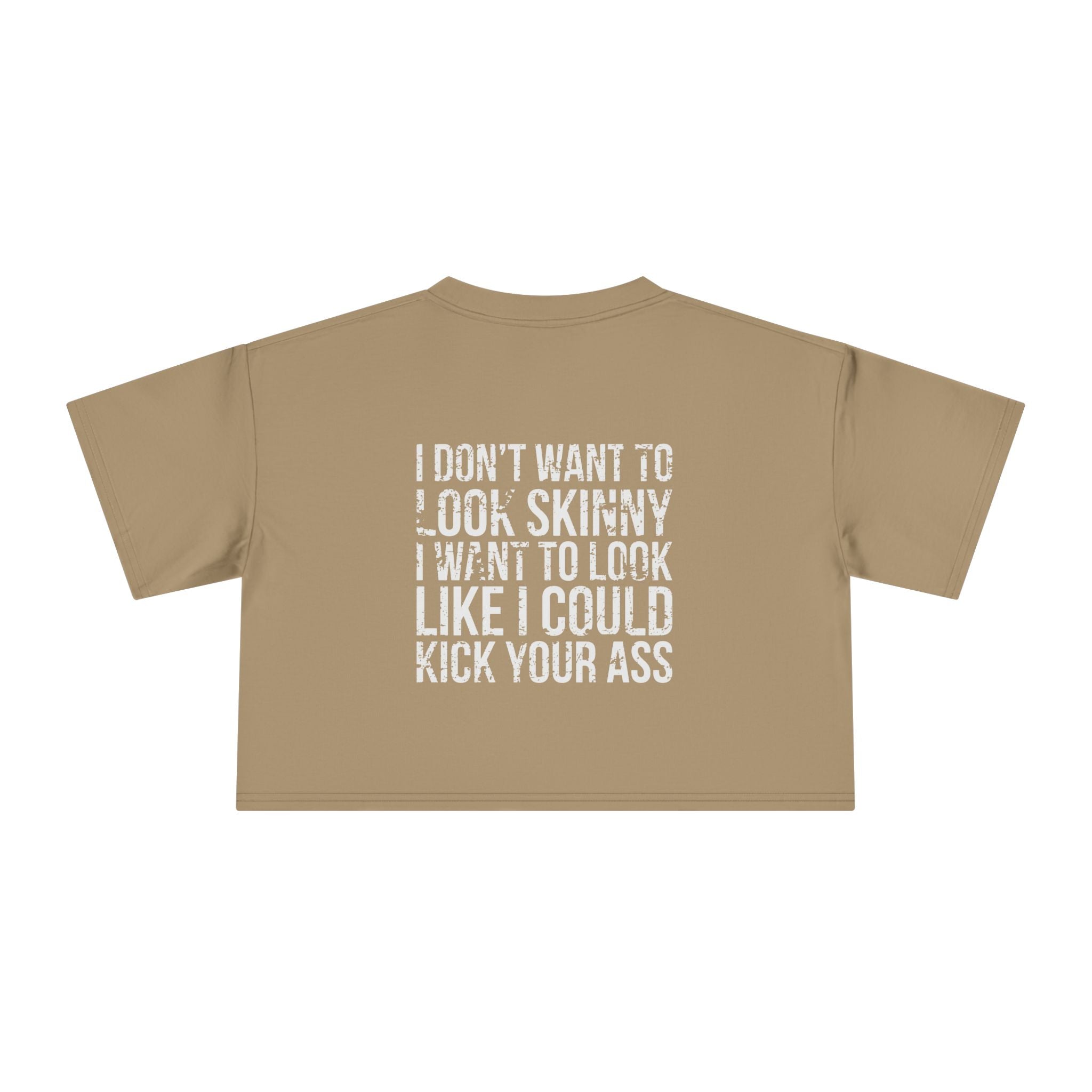 I Don't Want to Look Skinny Women's Crop Tee