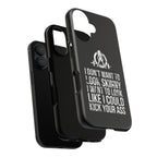 Tough Cases - I Don't Want To Look Skinny I Want To Look Like I Can Kick Your Ass - WWLW Logo