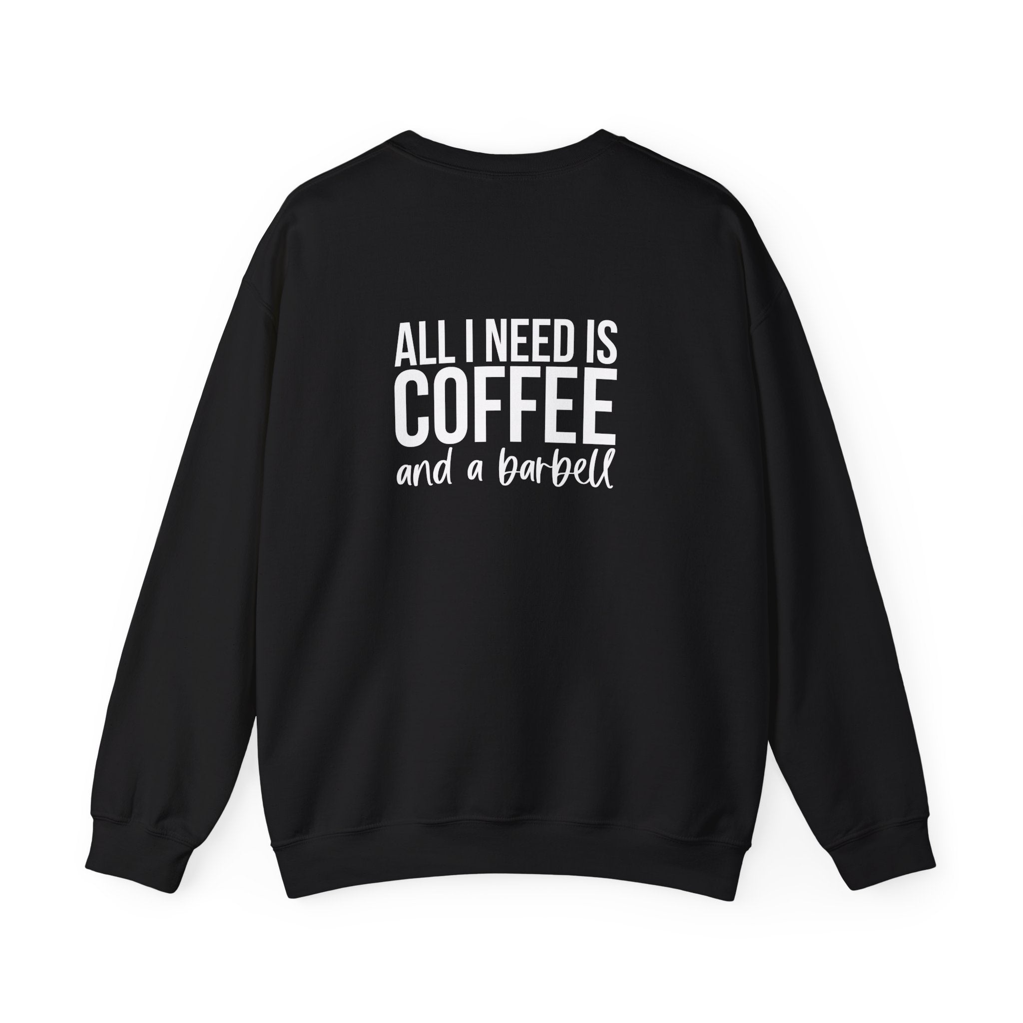 ALL I NEED IS COFFEE and a Barbell - Unisex Heavy Blend™ Crewneck Sweatshirt - Distressed Logo - Front & Back