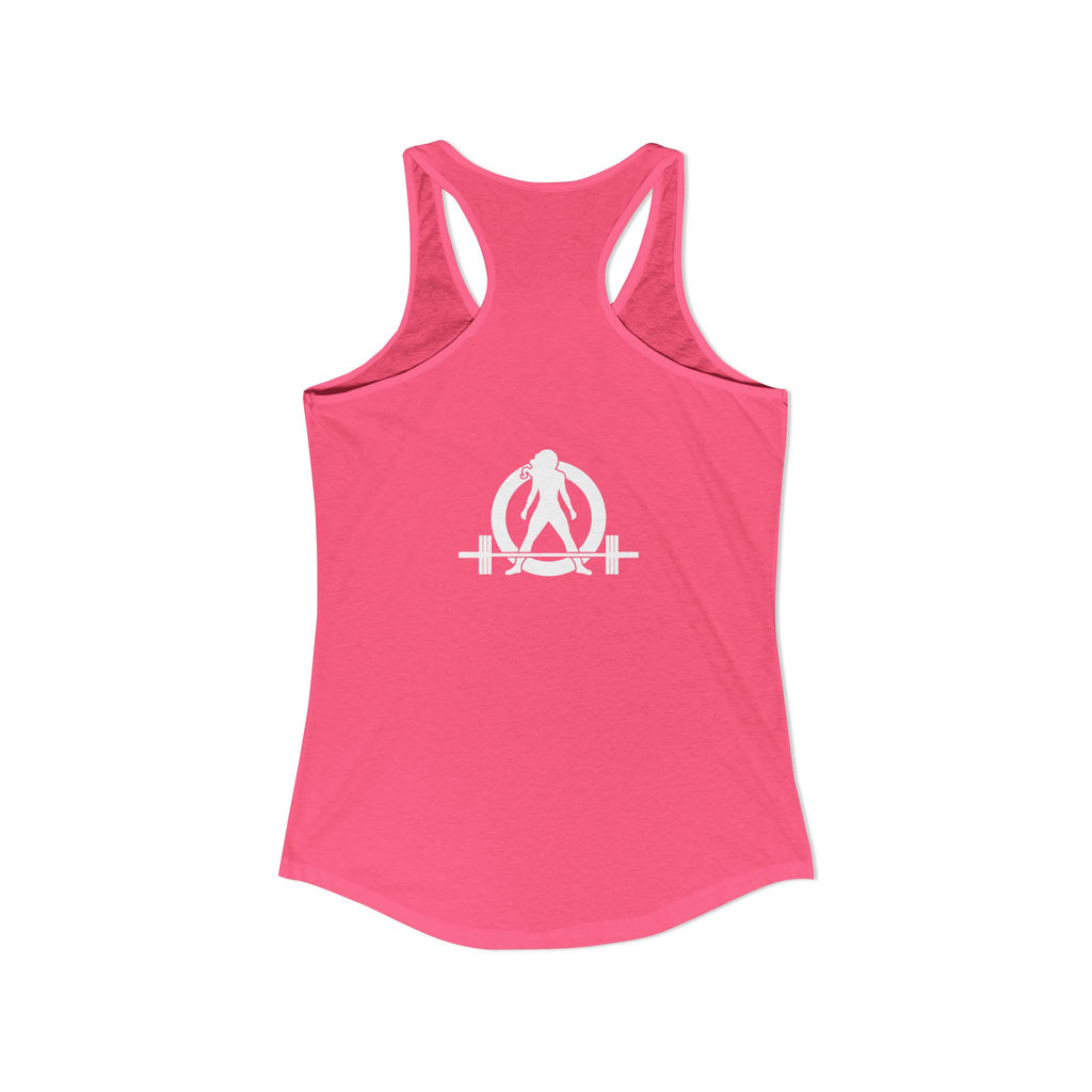 I Could Squat You - Women's Ideal Racerback Tank - White Logo Front & Back