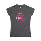 I'm A Barbell Girl - Women's Softstyle Tee