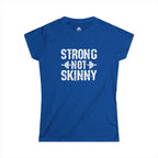 Strong Not Skinny – Women’s Softstyle Tee (Distressed Logo)