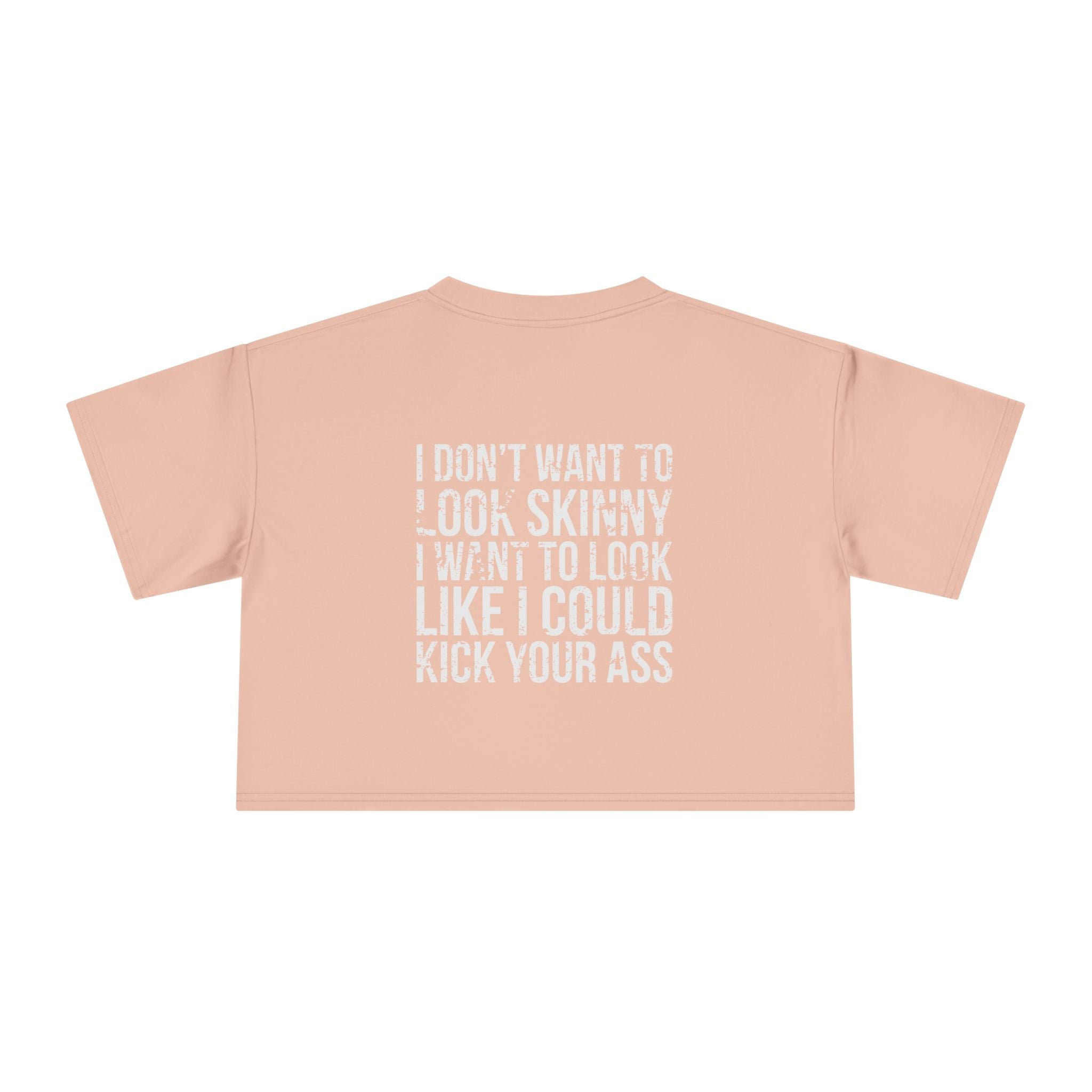 I Don't Want to Look Skinny Women's Crop Tee