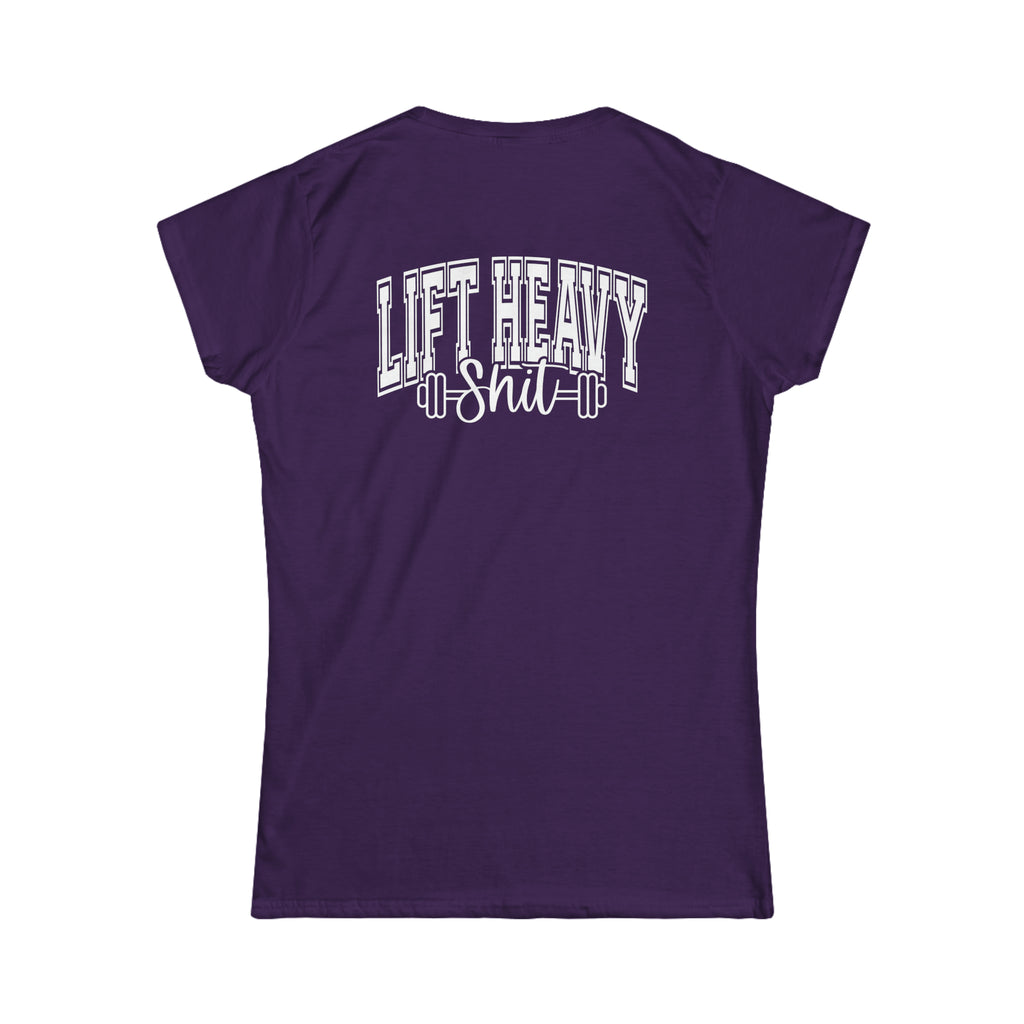 Lift Heavy Shit - Women's Softstyle Tee - White Distressed Logo + Print On Back