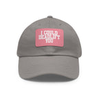 I Could Deadlift You - Dad Hat with Leather Patch (Rectangle) - White Font