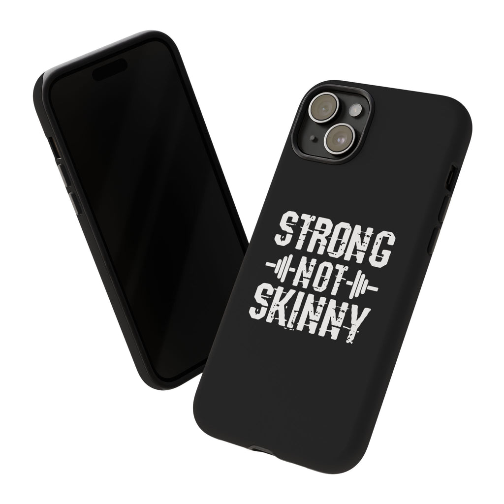 Strong Not Skinny - Tough Case