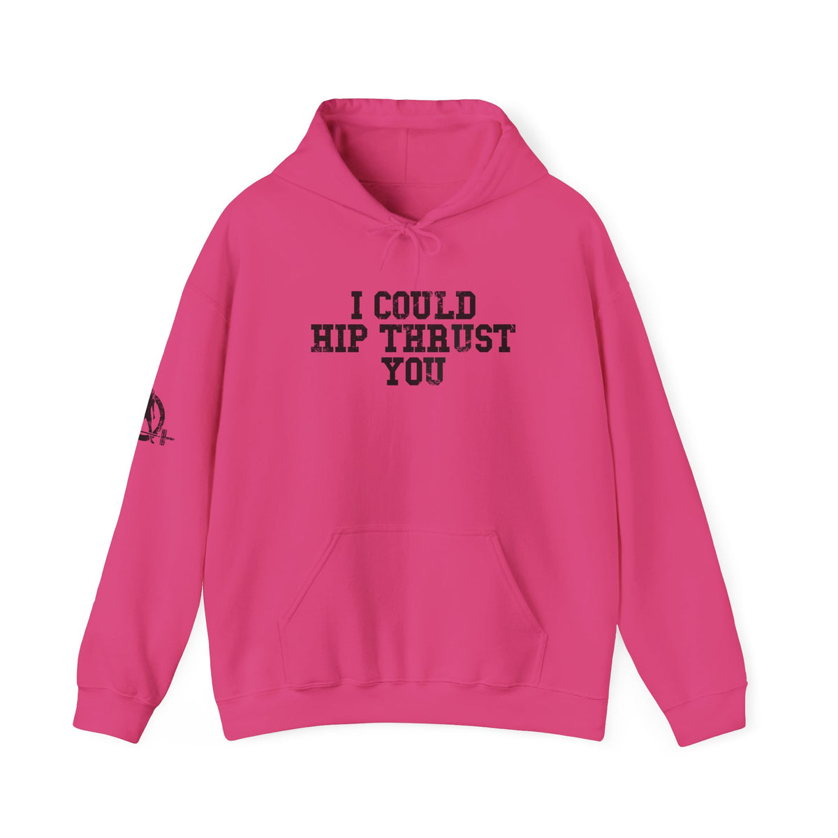 I Could Hip Thrust You - Unisex Heavy Blend Hooded Sweatshirt - Black Distressed Logo on Front & Right Sleeve