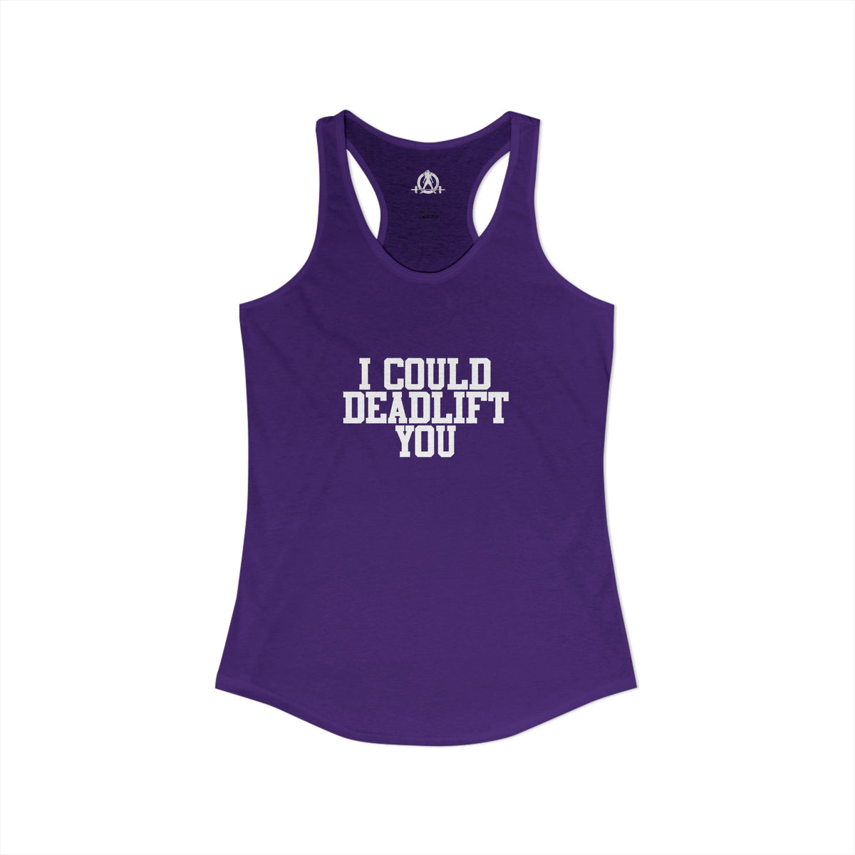 I Could Deadlift You - Women's Ideal Racerback Tank - White Logo - Plain Back