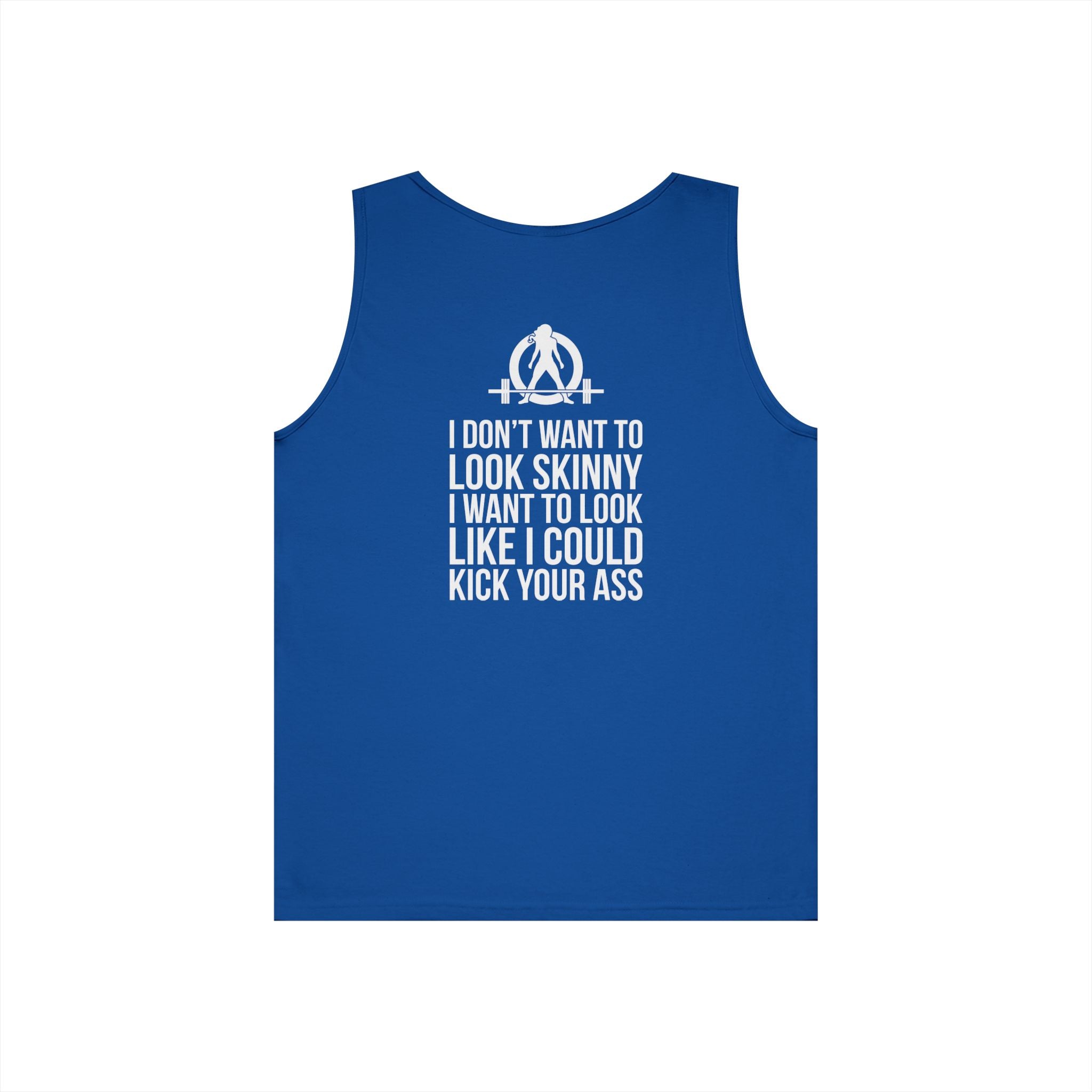 I DON’T WANT TO LOOK SKINNY I WANT TO LOOK LIKE I CAN KICK YOUR ASS – WWLW White Logo Unisex Heavy Cotton Tank Top