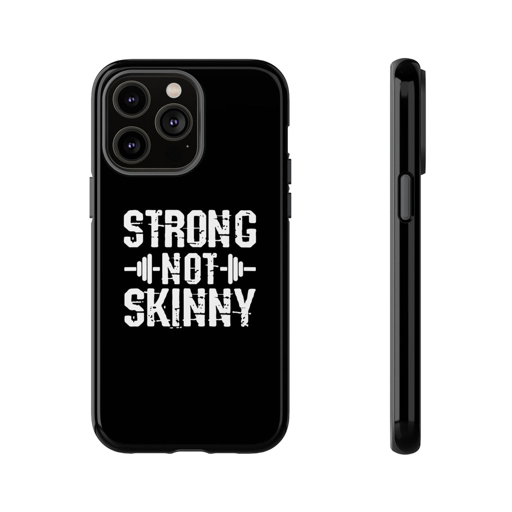 Strong Not Skinny - Tough Case