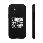 Strong Not Skinny - Tough Case