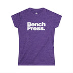 Bench Press. - Women's Soft-Style Tee