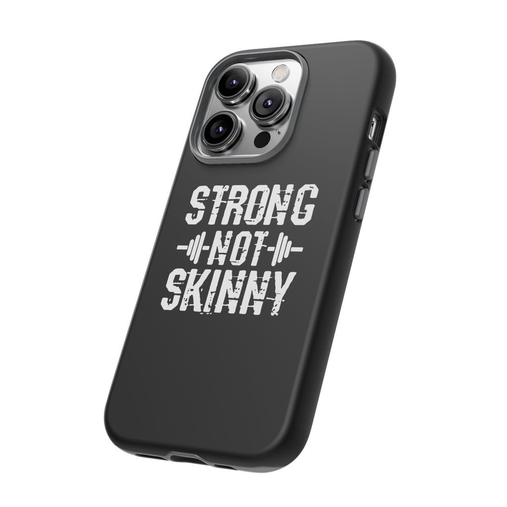 Strong Not Skinny - Tough Case