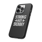Strong Not Skinny - Tough Case