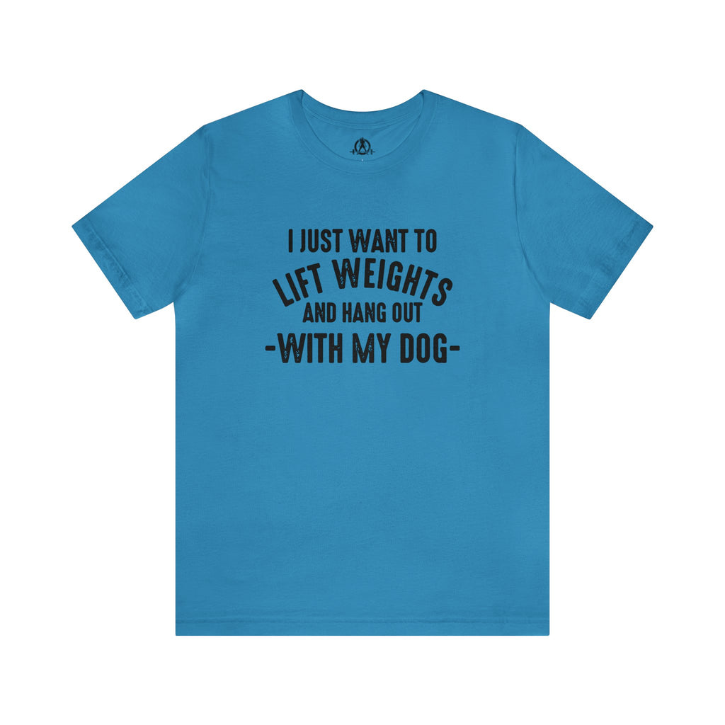 Lift Weights & Hang With My Dog - Unisex Jersey Short Sleeve Tee - Front Dark Logo