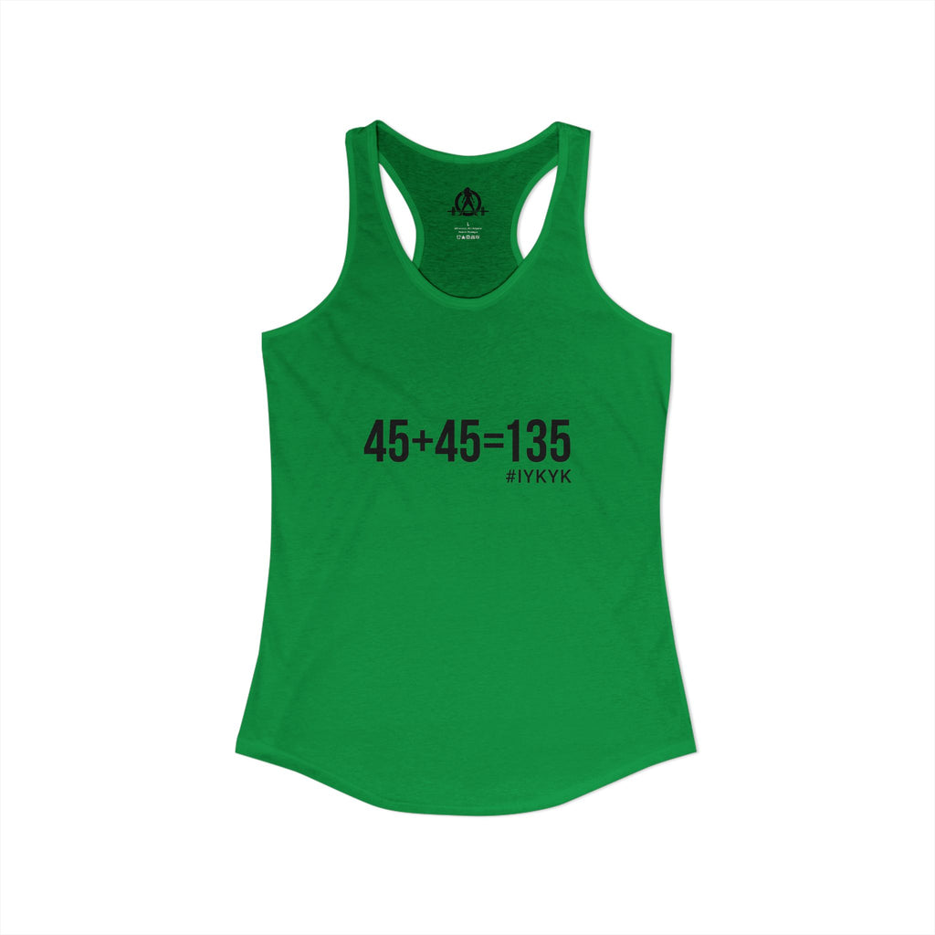 45 + 45 = 135 - Women's Ideal Racerback Tank