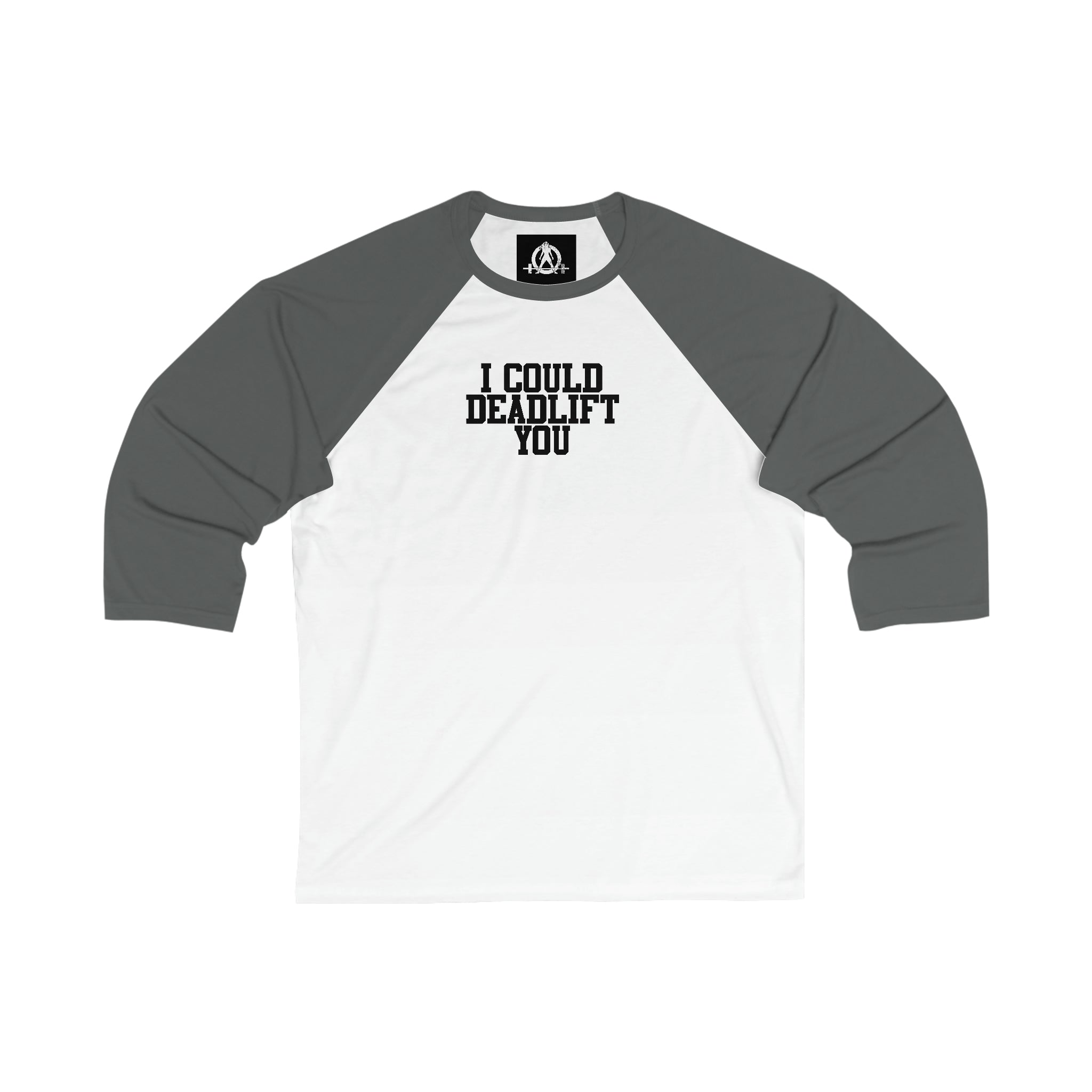 3\4 Sleeve Baseball Tee - I Could Deadlift You - Plain Back