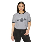 I Could Hip Thrust You - Unisex Cotton Ringer T-Shirt - Black Logo Front Plain Back