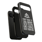 Tough Cases - I Don't Want To Look Skinny I Want To Look Like I Can Kick Your Ass - WWLW Logo