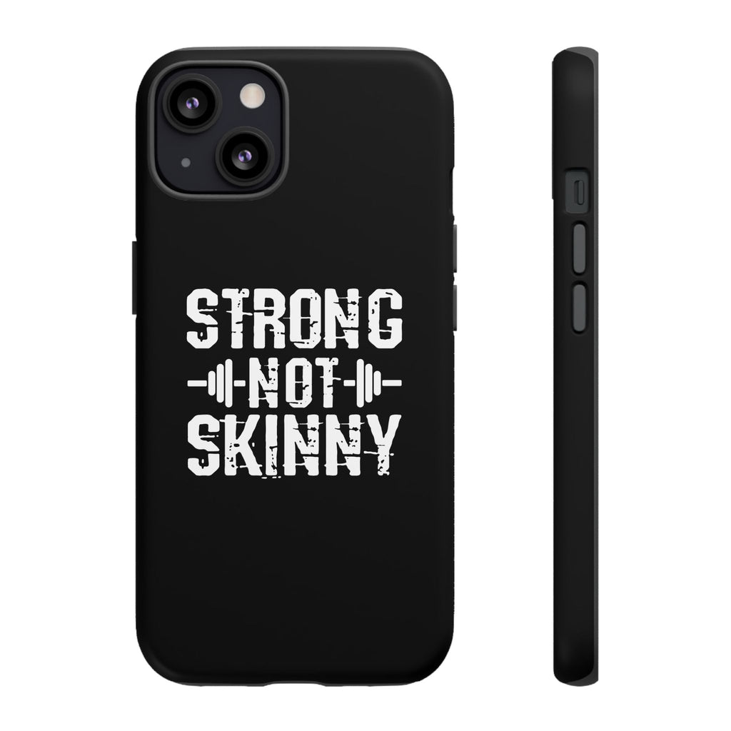 Strong Not Skinny - Tough Case