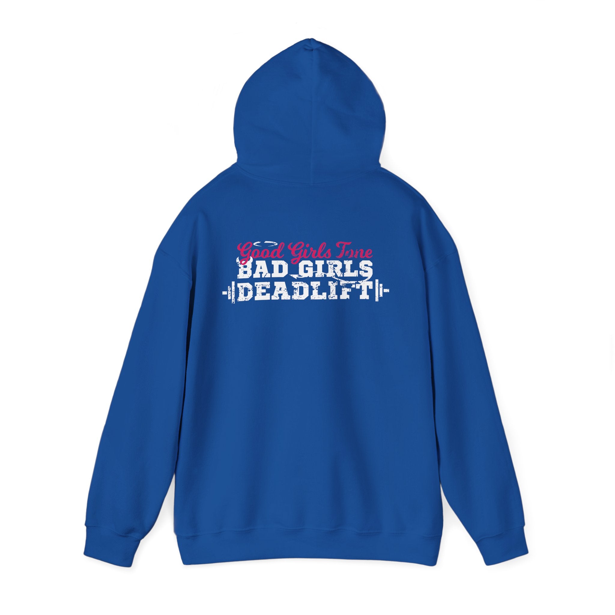 Good Girls Tone Bad Girls Deadlift - Distressed White Dark Logo - Unisex Heavy Blend Hooded Sweatshirt