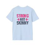 STRONG NOT SKINNY - Unisex Soft-style Tee - Distressed Front & Back Logo