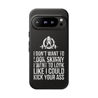 Tough Cases - I Don't Want To Look Skinny I Want To Look Like I Can Kick Your Ass - WWLW Logo