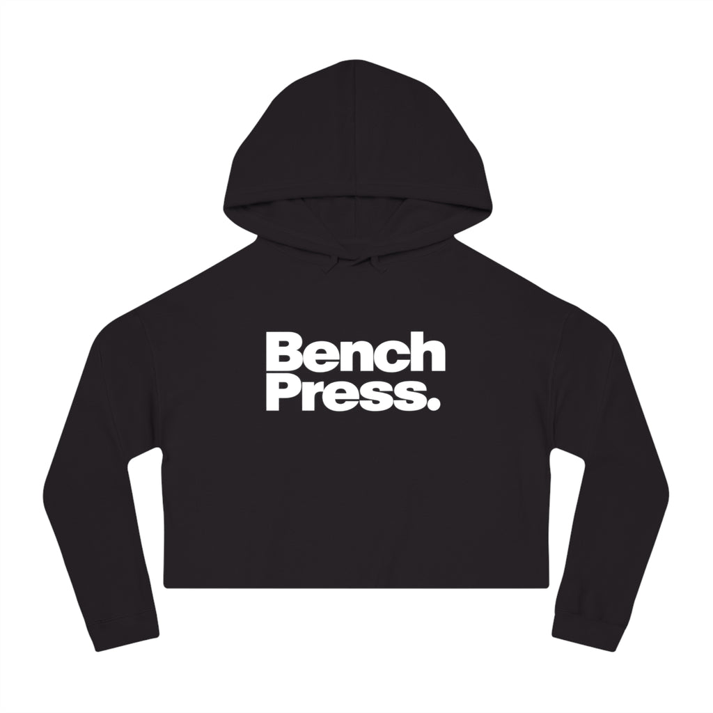 Bench Press. - Cropped Hooded Sweatshirt