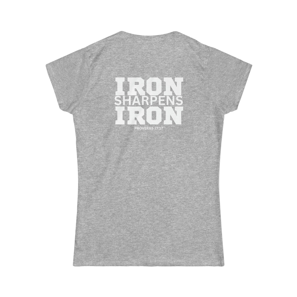 Iron Sharpens Iron - Women's Softstyle Tee - White Logo Print on Front & Back