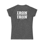 Iron Sharpens Iron - Women's Softstyle Tee - White Logo Print on Front & Back