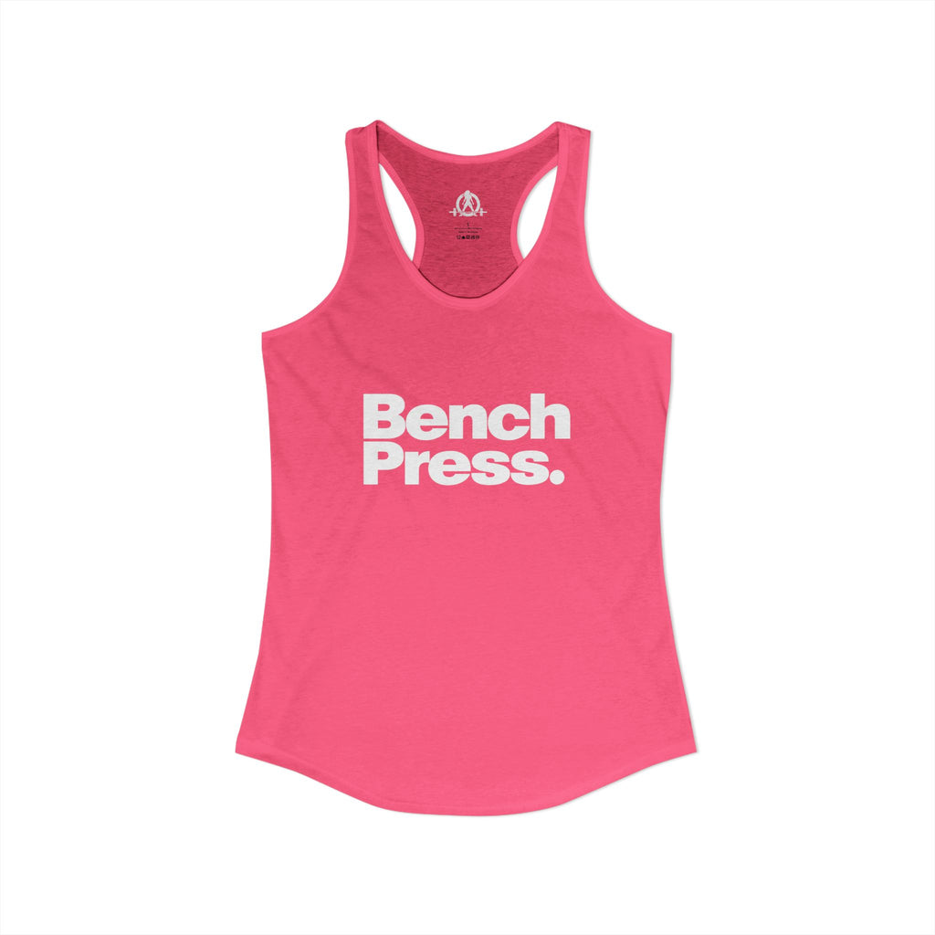 Bench Press. - Women's Ideal Racerback Tank