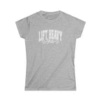 Lift Heavy Shit - Women's Softstyle Tee - White Distressed Logo on Front Plain Back