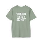 STRONG NOT SKINNY - Unisex Soft-style Tee - White Front & Back Logo